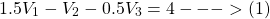 \[1.5V_1 - V_2 - 0.5V_3 = 4 --->(1) \]