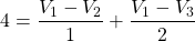 \[ 4 = \frac{V_1 - V_2}{1} + \frac{V_1 - V_3}{2}\]