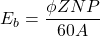 \[ E_b = \frac{\phi Z N P}{60 A} \]