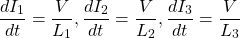 \[ \frac{dI_1}{dt} = \frac{V}{L_1}, \frac{dI_2}{dt} = \frac{V}{L_2}, \frac{dI_3}{dt} = \frac{V}{L_3} \]