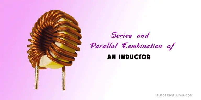 Series and parallel combination of an Inductor