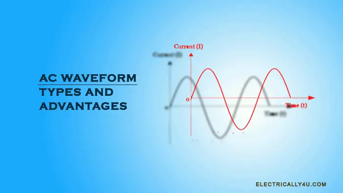 AC waveform | Types and Advantages