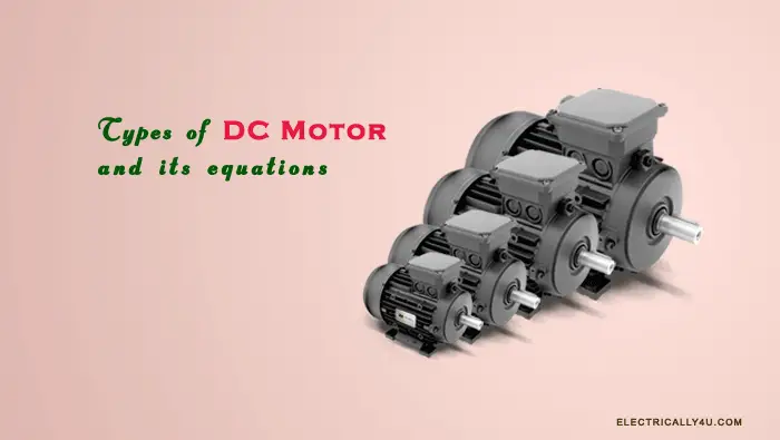 Types of DC Motor and its equations