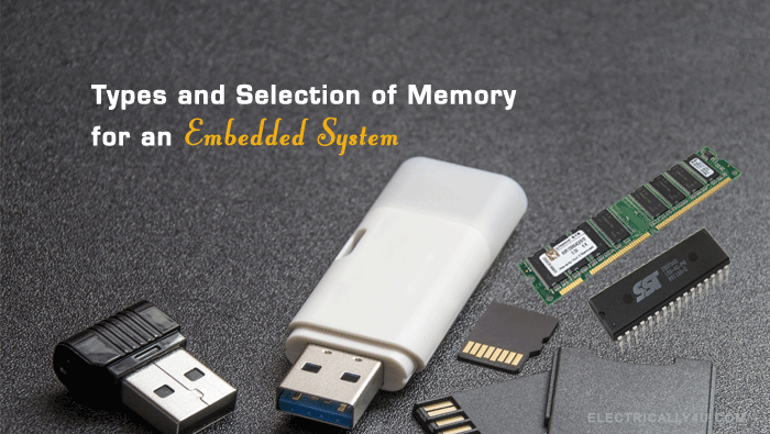 Types and Selection of Memory for an embedded system