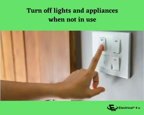 Energy conservation method - Turn off lights and appliances when not in use