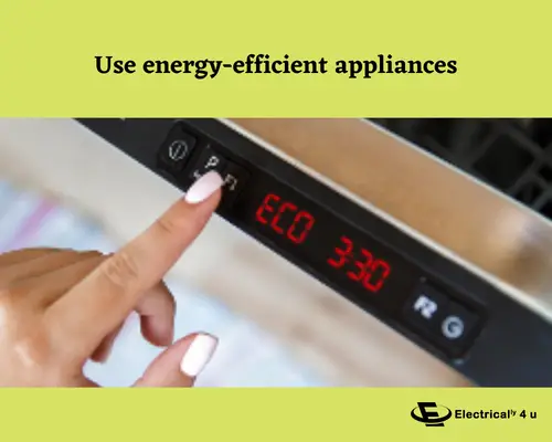 Energy conservation method - Use energy-efficient appliances